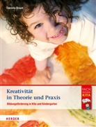 Daniela Braun, Hartmut W. Schmidt - Kreativität in Theorie und Praxis