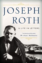 Michael Hofmann, Joseph Roth, Michael Hofmann - Joseph Roth: A Life in Letters