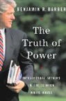 Benjamin R. Barber - The Truth of Power