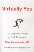Elias Aboujaoude, Elias (Stanford University) Aboujaoude - Virtually You