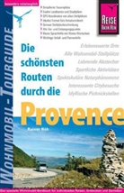 Peter Höh, Rainer Höh, Klaus Werner - Reise Know-How Die schönsten Routen durch die Provence