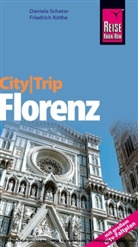 Friedrich Köthe, Daniela Schetar, Klaus Werner - Reise Know-How CityTrip Florenz
