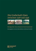 A Meissner, Hirschfel, Michae Hirschfeld, Michael Hirschfeld, Meissne, Horst A Meissner... - Die Grafschaft Glatz zwischen 1918 und 1946