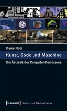 Daniel Botz - Kunst, Code und Maschine