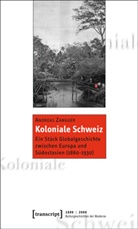 Andreas Zangger - Koloniale Schweiz