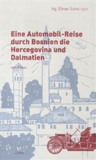 Filius, Schmal-Filius, Adolf Schmal-Filius, Elma Samsinger, Elmar Samsinger - Eine Automobil-Reise durch Bosnien, die Hercegovina und Dalmatien