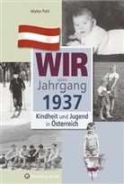 Walter Pohl - Wir vom Jahrgang 1937 - Kindheit und Jugend in Österreich