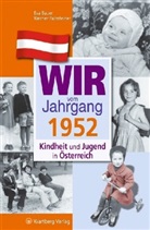 Ev Bauer, Eva Bauer, Werner Palnsteiner - Wir vom Jahrgang 1952 - Kindheit und Jugend in Österreich