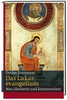 Detlev Dormeyer - Das Lukasevangelium