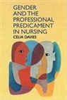 Davies, Celia Davies, DAVIES CELIA - Gender and the Professional Predicament in Nursing