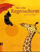 Dieter Schubert, Ingrid Schubert, Ingrid &amp; Dieter Schubert, Ingrid &amp; Dieter Schubert - Der rote Regenschirm