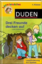 Luise Holthausen, Ansgar Lorenz - Drei Freunde decken auf