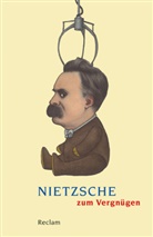 Friedrich Nietzsche, Ludge Lütkehaus, Ludger Lütkehaus - Nietzsche zum Vergnügen