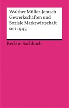 Müller-Jentsch, Walther Müller-Jentsch - Gewerkschaften und Soziale Marktwirtschaft seit 1945