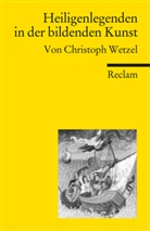 Christoph Wetzel - Heiligenlegenden in der bildenden Kunst