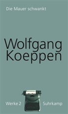 Wolfgang Koeppen, Jör Döring, Jörg Döring - Werke - Bd. 2: Werke in 16 Bänden