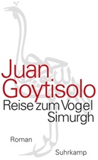 Juan Goytisolo - Reise zum Vogel Simurgh