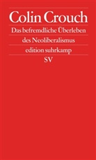 Colin Crouch - Das befremdliche Überleben des Neoliberalismus