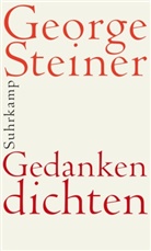George Steiner - Gedanken dichten