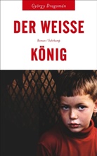 György Dragomán - Der weiße König