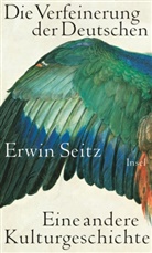 Erwin Seitz - Die Verfeinerung der Deutschen