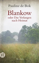 Pauline Bok, Pauline de Bok, Pauline de Bok - Blankow oder Das Verlangen nach Heimat