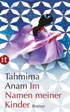 Tahmima Anam - Im Namen meiner Kinder