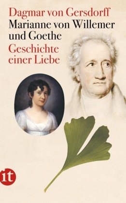 Dagmar Gersdorff, Dagmar von Gersdorff, Dagmar von Gersdorff - Marianne von Willemer und Goethe - Geschichte einer Liebe