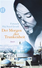 Fattaneh Haj Seyed Javadi, Fattaneh H Javadi, Fattaneh H. Seyed Javadi - Der Morgen der Trunkenheit
