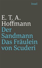 E T a Hoffmann, E.T.A. Hoffmann - Der Sandmann. Das Fräulein von Scuderi