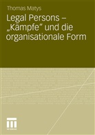 Thomas Matys - Legal Persons - 'Kämpfe' und die organisationale Form