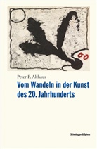 Peter F. Althaus - Vom Wandeln in der Kunst des 20. Jahrhunderts