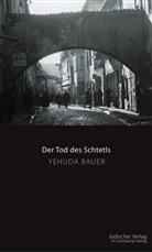 Yehuda Bauer - Der Tod des Schtetls