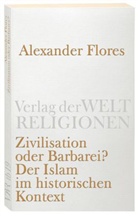 Alexander Flores - Zivilisation oder Barbarei?