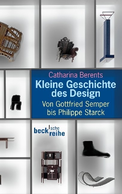 Catharina Berents,  Berents-Kemp, Catharina Berents-Kemp - Kleine Geschichte des Design - Von Gottfried Semper bis Philippe Starck