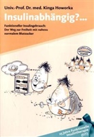 Kinga Howorka, Kinga (Univ.-Prof. Dr. med.) Howorka - Insulinabhängig? . . .