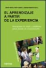 David Boud, David . . . [et al. Boud, David . . . [et al. ] Boud, Ruth Cohen, David Walker - El aprendizaje a partir de la experiencia : interpretar lo vital y cotidiano como fuente de conocimiento