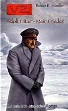 Edwin E. Moeller - Adolf Hitler - Mein Frieden (Satire)