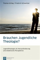 Thoma Schlag, Thomas Schlag, Friedrich Schweitzer - Brauchen Jugendliche Theologie?