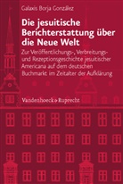 Galaxis Borja Gonzalez, Galaxis Borja González - Die jesuitische Berichterstattung über die Neue Welt