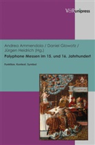 Andrea Ammendola, Danie Glowotz, Daniel Glowotz, Jü Heidrich, Jürgen Heidrich - Polyphone Messen im 15. und 16. Jahrhundert