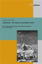Maike Schmidt - Grönland - Wo Nacht und Kälte wohnt