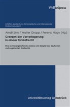 Walte Gropp, Walter Gropp, Ferenc Nagy, Arndt Sinn - Grenzen der Vorverlagerung in einem Tatstrafrecht