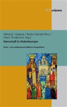 Radu H. Dinu, Radu Harald Dinu, Mihai-D. Grigore, Rad Harald Dinu, Radu Harald Dinu, Zivojinovi... - Herrschaft in Südosteuropa
