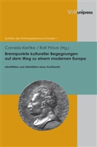 Cornelia Klettke, Andreas Köstler u a, Ral Pröve, Ralf Pröve - Brennpunkte kultureller Begegnungen auf dem Weg zu einem modernen Europa