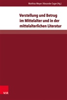 Martin Baisch, Johannes Keller, Elke Koch, Florian Kragl, Michael Mecklenburg, Matthia Meyer... - Verstellung und Betrug im Mittelalter und in der mittelalterlichen Literatur