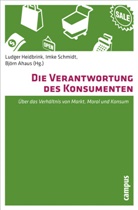Holger Backhaus-Maul, Heidb, Michael Assländer, Björn Ahaus, Ludger Heidbrink, Imk Schmidt... - Die Verantwortung des Konsumenten