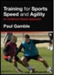 Paul Gamble, Paul (Informed Learning and Professional Development Limited Gamble, Gamble Paul - Training for Sports Speed and Agility