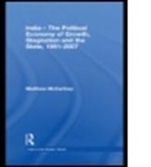 Matthew Mccartney, Matthew (School of Oriental and African Mccartney, Matthew (School of Oriental and African Studies McCartney, McCartney Matthew - India The Political Economy of Growth, Stagnation and the State,