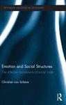 Christian Von Scheve, Scheve Christian von, Christian von Scheve - Emotion and Social Structures